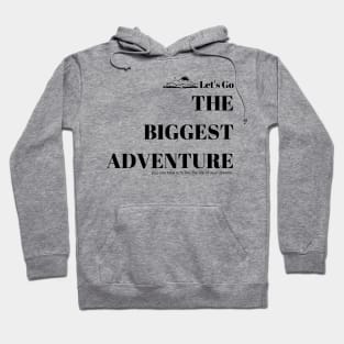 The biggest adventure you can take is to live the life of your dreams Hoodie